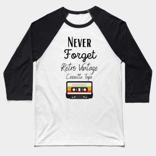 Never Forget Retro Vintage Cassette Tape Baseball T-Shirt